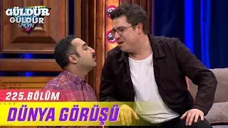 Güldür Güldür Show 225.Bölüm - Dünya Görüşü