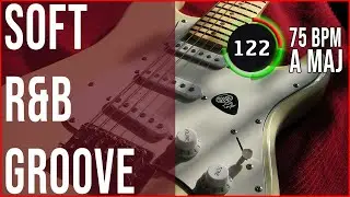 Soft R&B Groove Guitar Backing Track (Jam in A Major 75 BPM)