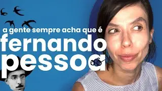 ENTENDENDO O FINGIDOR FERNANDO PESSOA