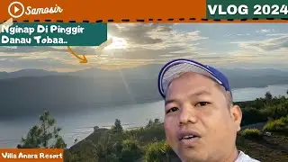 HARI TERAKHIR NGINAP DI DANAU TOBA BARENG KELUARGA | VLOG | TERBARU 2024