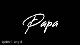 Papa love🙈😘||whatsapp status ❣️