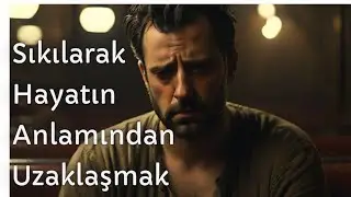 Sıkılarak Hayatın Anlamından uzaklaşmak