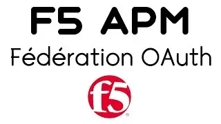 F5 APM - Fédération OAuth
