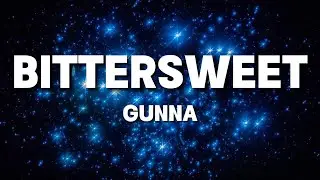 Gunna - Bittersweet (Lyrics by Windy Song) Popular song 2024