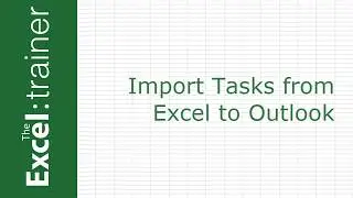 Excel  - Import a List of Tasks into Outlook