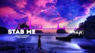 Magais & Maulik - Stab Me (feat. Sashii)