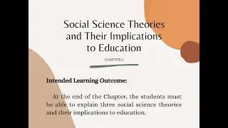 Social Science Theories and Their Implications to Education 1
