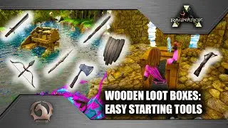 Ark Survival Evolved - Wooden loot boxes: Easy starting tools and weapons! (Ragnarok)