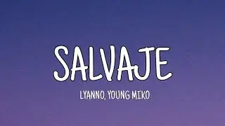 Lyanno, Young Miko - Salvaje (Letra)