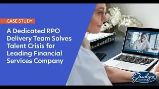 How a Dedicated RPO Delivery Team Solved a Talent Crisis for Leading Financial Services Company