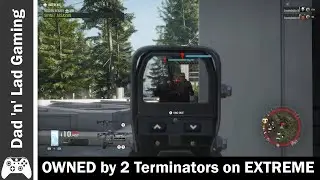 We were OWNED by 2 Terminators on EXTREME