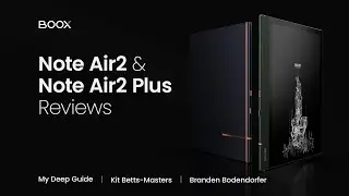 BOOX Note Air2 and Note Air2 Plus Reviews