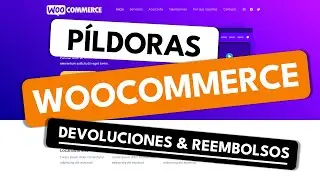 Cómo gestionar Reembolsos y Devoluciones ✅ Pildoras WooCommerce