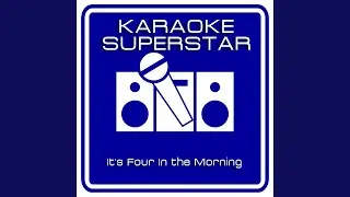 It's Four in the Morning (Karaoke Version) (Originally Performed By Faron Young)