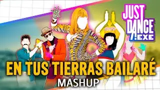En tus Tierras Bailaré (Mashup - 2024 Version) | Just Dance.EXE 2024 | MEGASTAR