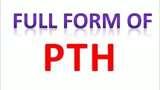 PTH full form, full form of PTH