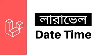 Laravel date time operation - Laravel Tutorial [Bangla]