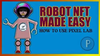 How to make free NFT In Pixel Lab || Robot 3D NFTs  design in Pixel lab || Earn millions dollars