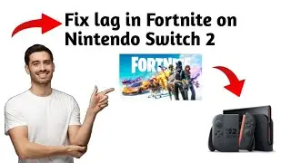 How to Fix lag in Fortnite on Nintendo Switch 2