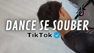 Dance se souber - Tik Tok - Atualizado 2024💦