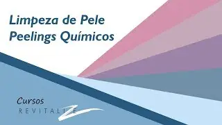 Cursos: LIMPEZA DE PELE e PEELINGS QUÍMICOS - O que são?