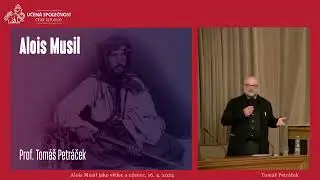 Tomáš Petráček: Alois Musil jako vědec a učenec