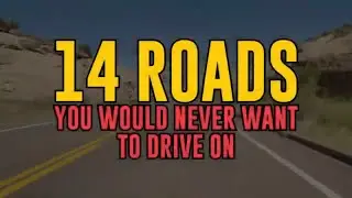 Top 14 Roads You Would Never Want to Drive On | Incredible mind blowing