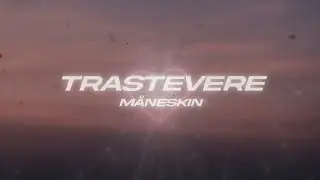 Måneskin - TRASTEVERE (Lyrics)