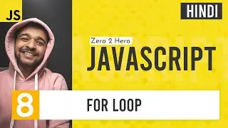 JavaScript For Loop | How to use .forEach() | JavaScript Complete Course in Hindi | 2021