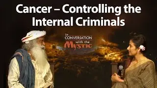 Sadhguru & Manisha Koirala - How To Prevent Cancer? Controlling the Internal Criminals