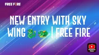 New Entry With Sky Wing in Free Fire  🐲🐉