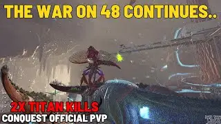 The War ON 48 Continues | B&G | ARK Official Conquest PVP EP13