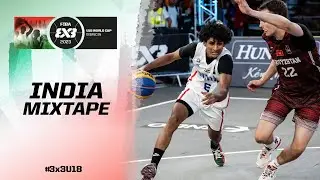 India 🇮🇳 Mixtape | FIBA 3x3 U18 World Cup 2023