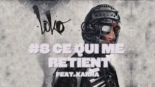 Loko - #08 Ce qui me retient ft. Karna [Vis ma vie]