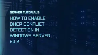 Enable Conflict Detection in DHCP Server on Windows Server 2012
