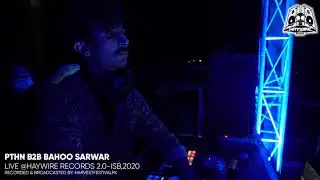 #PTHN B2B #BAHOOSARWAR - LIVE AT #HAYWIRE2_0 - OCTOBER 2020, ISLAMABAD