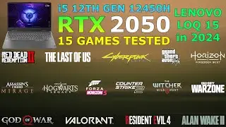 Lenovo LOQ : i5 12th Gen 12450H RTX 2050 - Test in 15 Games in 2024