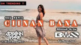 REGGAE SLOW 🌴 || CIINAN BANA (FAUZANA) || NEW REMIX 2024 || LAGU MINANG TERBARU 🔥