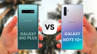 Why is S10+ better than Note 10+ ? Samsung Galaxy S10 Plus VS Samsung Galaxy NOTE 10 Plus!