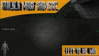 Stalker Mods Showcase 24 - Left to Die Mod