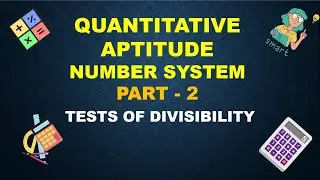 Number System (PART- 2) || Tests of Divisibility || Quantitative Aptitude