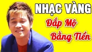 Đắp Mộ Bằng Tiền NHẠC VÀNG CHẾ Đắp Mộ Cuộc Tình - Liên Khúc Nhạc Vàng Hải Ngoại Buồn Hay Nhất