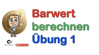 Barwert berechnen Übung 1