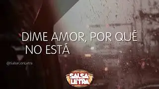 Por Que No Estas Conmigo | Willie Gonzalez | Letra | Salsa Con Letra | HQ