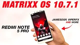 Matrixx OS 10.7.1 Official For Redmi Note 5 Pro | Android 14 | JamesDSP, ViperFX & More Features