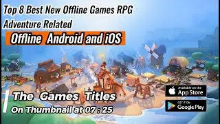 Top 8 Best New Offline Games RPG Adventure Related  2024  Android / iOS