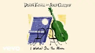 Diana Krall - I Wished On The Moon (Audio)