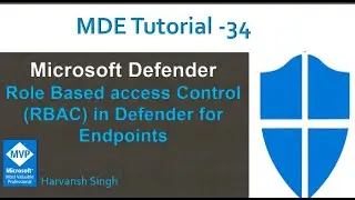 MDE Tutorial -34 -Role Based Access Control (RBAC) in Microsoft Defender for Endpoint