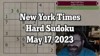 NYT Hard Sudoku May 17, 2023 - Walkthrough Solve