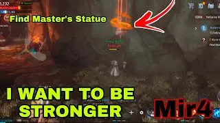 I Want To Be Stronger - Find Master's Statue | Mir4 Request Mission